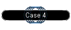 Case 4